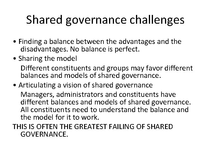 Shared governance challenges • Finding a balance between the advantages and the disadvantages. No
