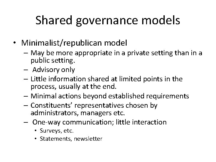 Shared governance models • Minimalist/republican model – May be more appropriate in a private