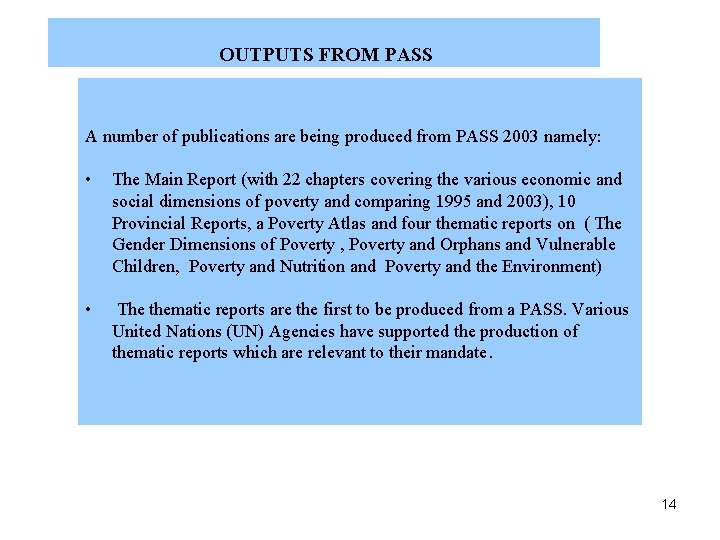 OUTPUTS FROM PASS A number of publications are being produced from PASS 2003 namely: