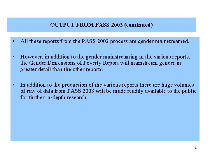 OUTPUT FROM PASS 2003 (continued) • All these reports from the PASS 2003 process