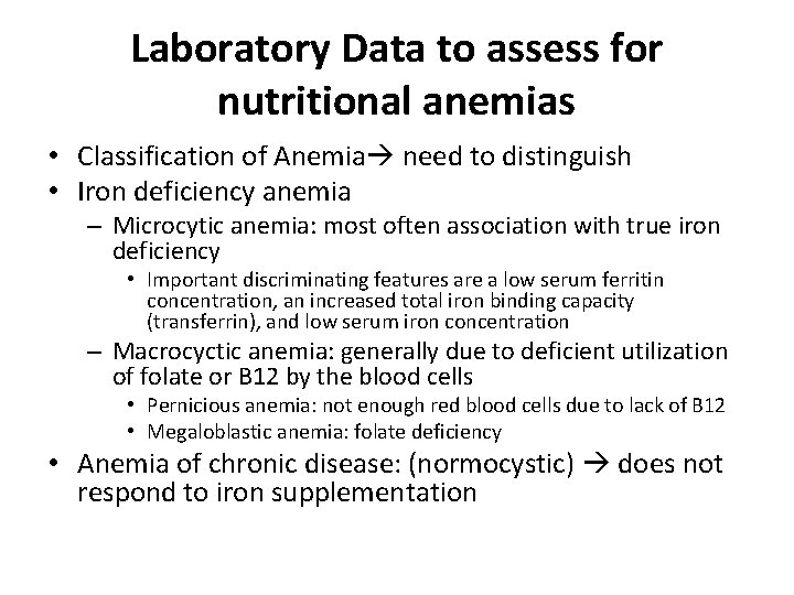 Laboratory Data to assess for nutritional anemias • Classification of Anemia need to distinguish