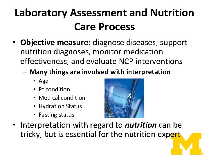 Laboratory Assessment and Nutrition Care Process • Objective measure: diagnose diseases, support nutrition diagnoses,