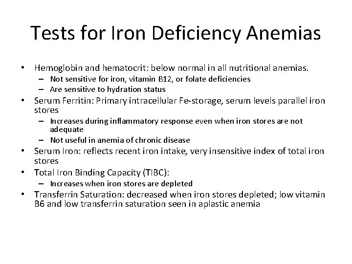 Tests for Iron Deficiency Anemias • Hemoglobin and hematocrit: below normal in all nutritional