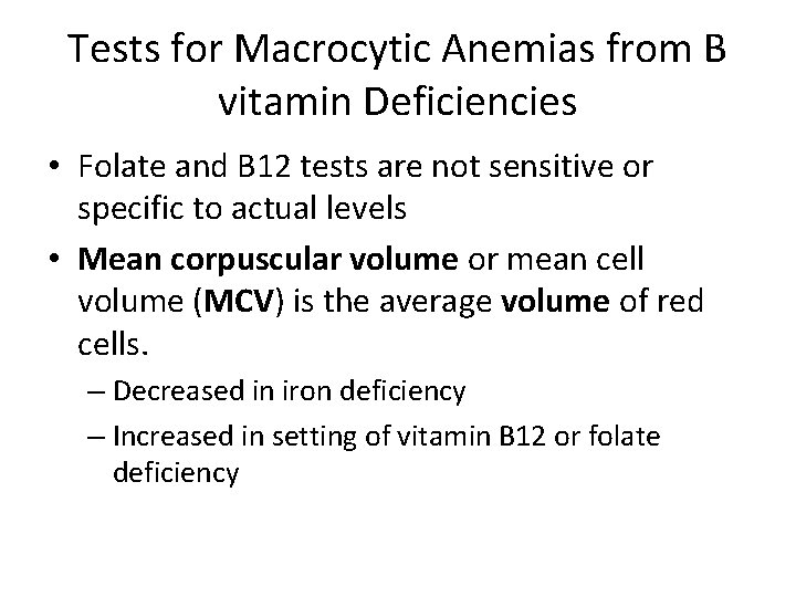 Tests for Macrocytic Anemias from B vitamin Deficiencies • Folate and B 12 tests