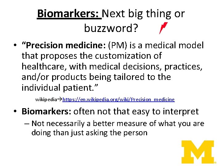 Biomarkers: Next big thing or buzzword? • “Precision medicine: (PM) is a medical model