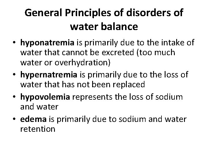 General Principles of disorders of water balance • hyponatremia is primarily due to the