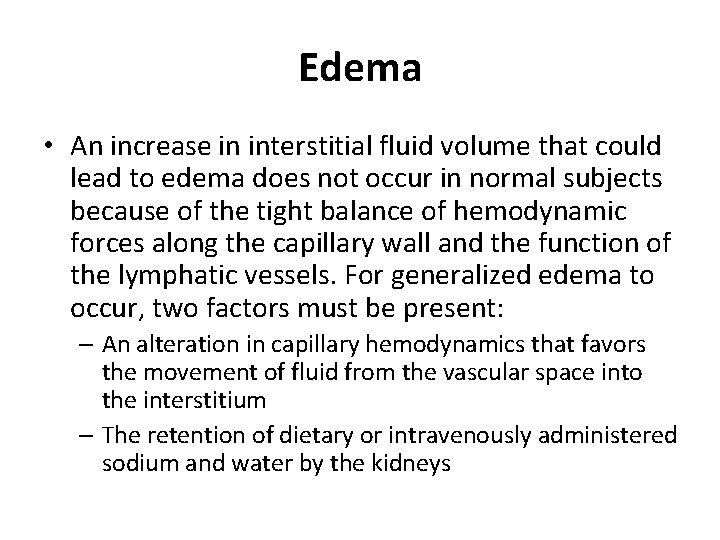 Edema • An increase in interstitial fluid volume that could lead to edema does