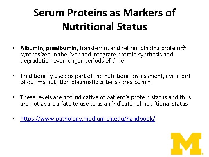 Serum Proteins as Markers of Nutritional Status • Albumin, prealbumin, transferrin, and retinol binding