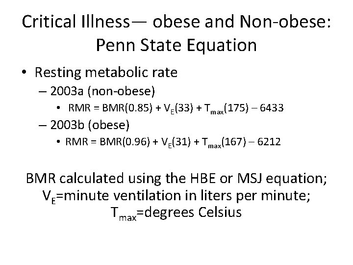 Critical Illness— obese and Non-obese: Penn State Equation • Resting metabolic rate – 2003