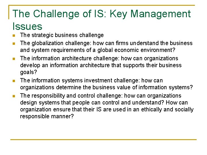 The Challenge of IS: Key Management Issues n n n The strategic business challenge