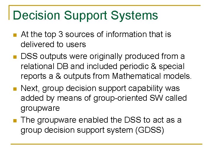 Decision Support Systems n n At the top 3 sources of information that is