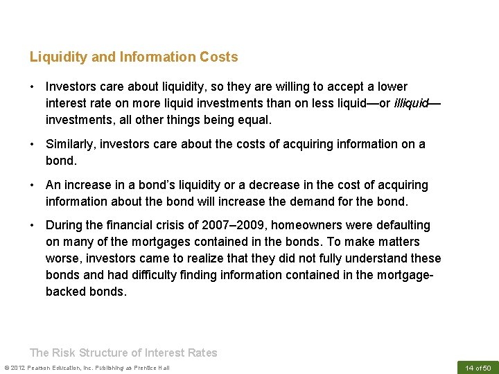 Liquidity and Information Costs • Investors care about liquidity, so they are willing to