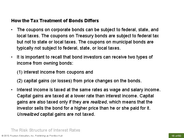 How the Tax Treatment of Bonds Differs • The coupons on corporate bonds can
