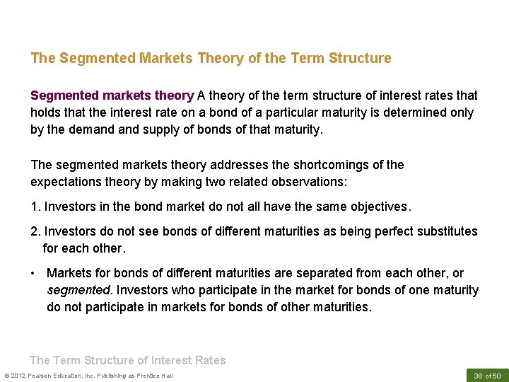 The Segmented Markets Theory of the Term Structure Segmented markets theory A theory of