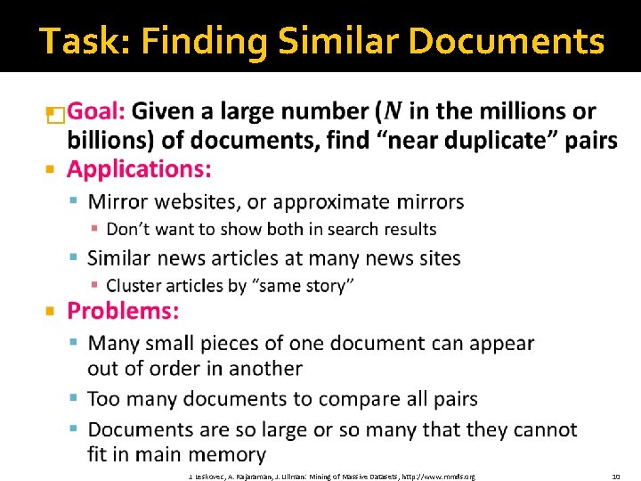 Task: Finding Similar Documents � J. Leskovec, A. Rajaraman, J. Ullman: Mining of Massive