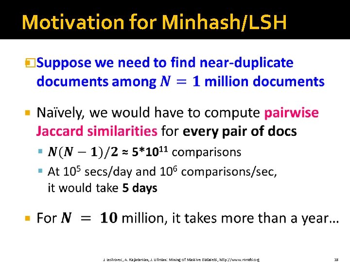 Motivation for Minhash/LSH � J. Leskovec, A. Rajaraman, J. Ullman: Mining of Massive Datasets,
