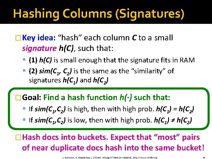 Hashing Columns (Signatures) �Key idea: “hash” each column C to a small signature h(C),