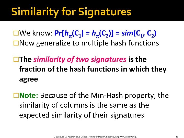 Similarity for Signatures �We know: Pr[h (C 1) = h (C 2)] = sim(C