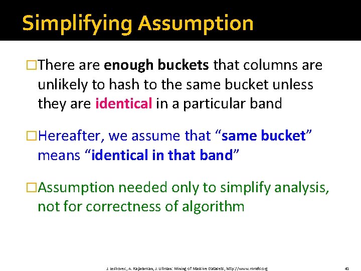 Simplifying Assumption �There are enough buckets that columns are unlikely to hash to the