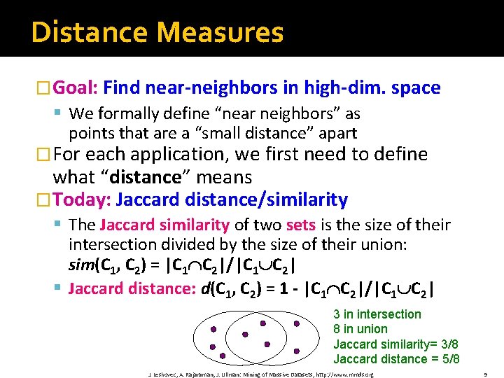 Distance Measures �Goal: Find near-neighbors in high-dim. space § We formally define “near neighbors”