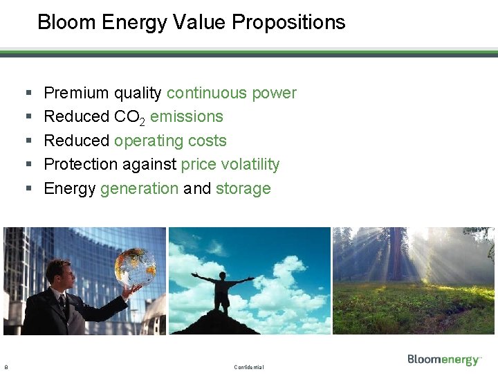 Bloom Energy Value Propositions § § § 8 Premium quality continuous power Reduced CO