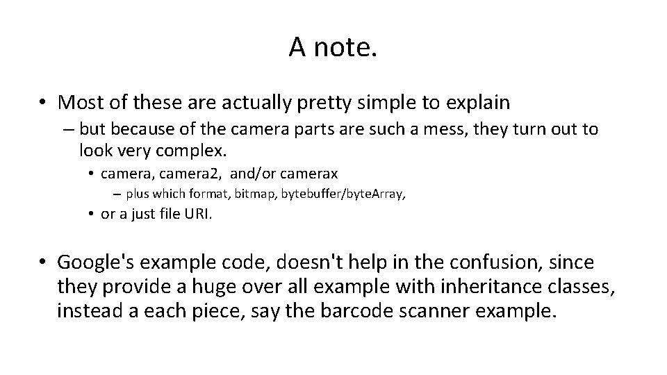 A note. • Most of these are actually pretty simple to explain – but
