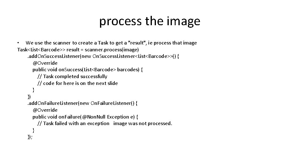 process the image • We use the scanner to create a Task to get