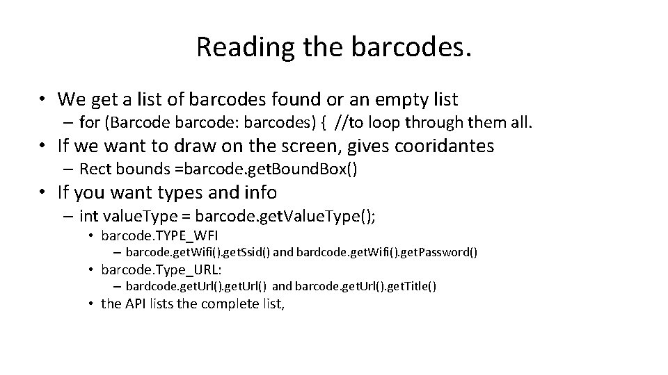 Reading the barcodes. • We get a list of barcodes found or an empty