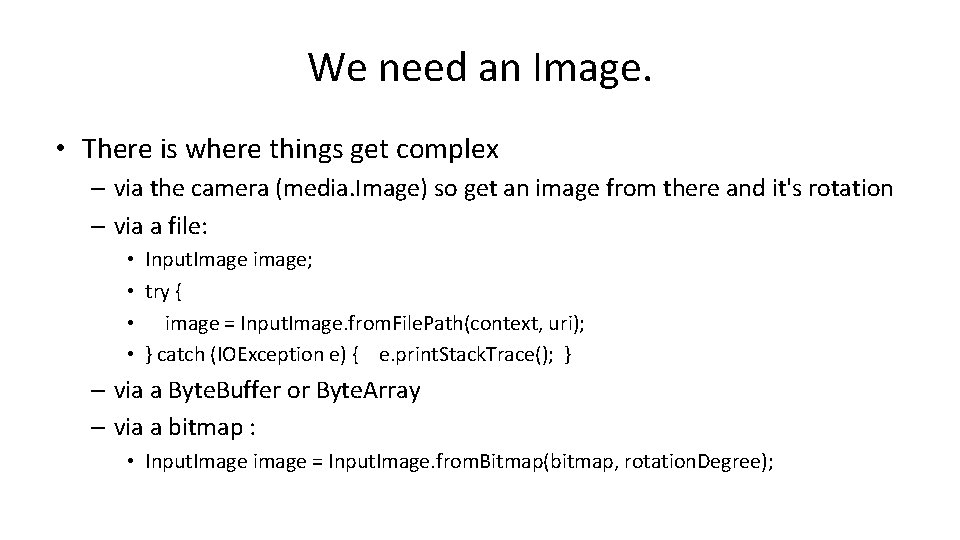 We need an Image. • There is where things get complex – via the