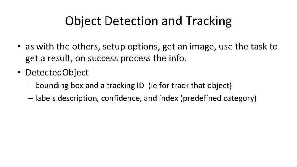 Object Detection and Tracking • as with the others, setup options, get an image,
