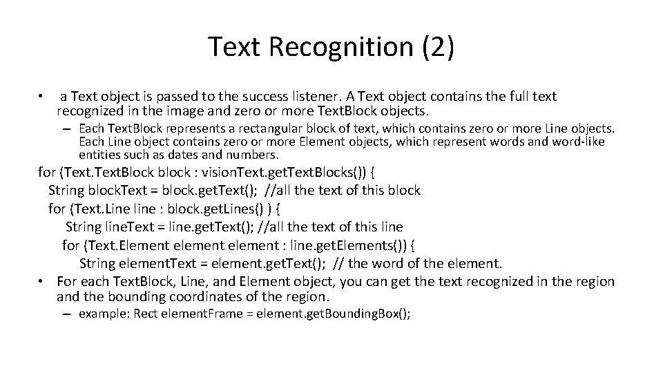 Text Recognition (2) • a Text object is passed to the success listener. A