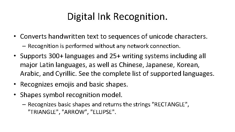 Digital Ink Recognition. • Converts handwritten text to sequences of unicode characters. – Recognition
