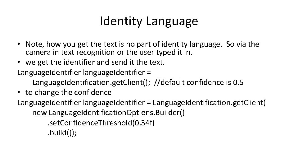 Identity Language • Note, how you get the text is no part of identity