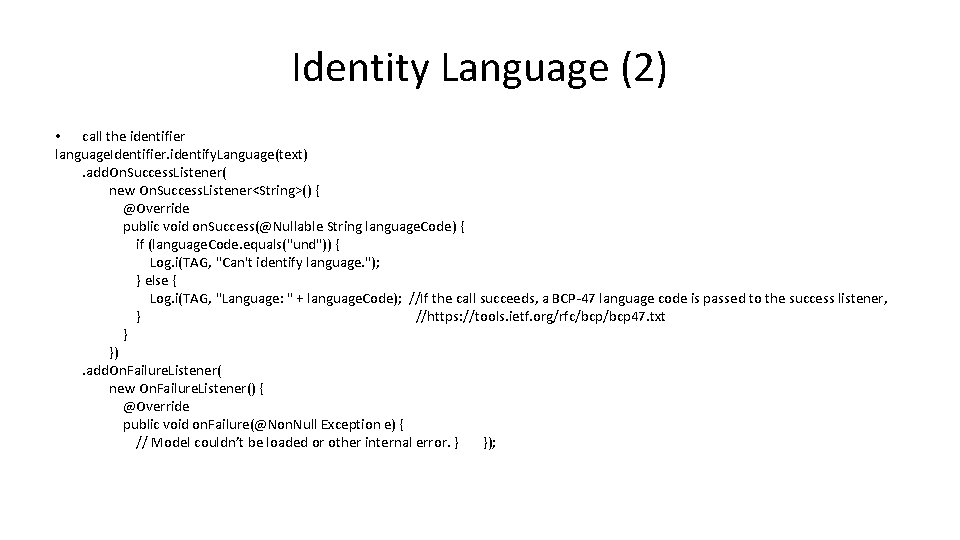 Identity Language (2) • call the identifier language. Identifier. identify. Language(text). add. On. Success.