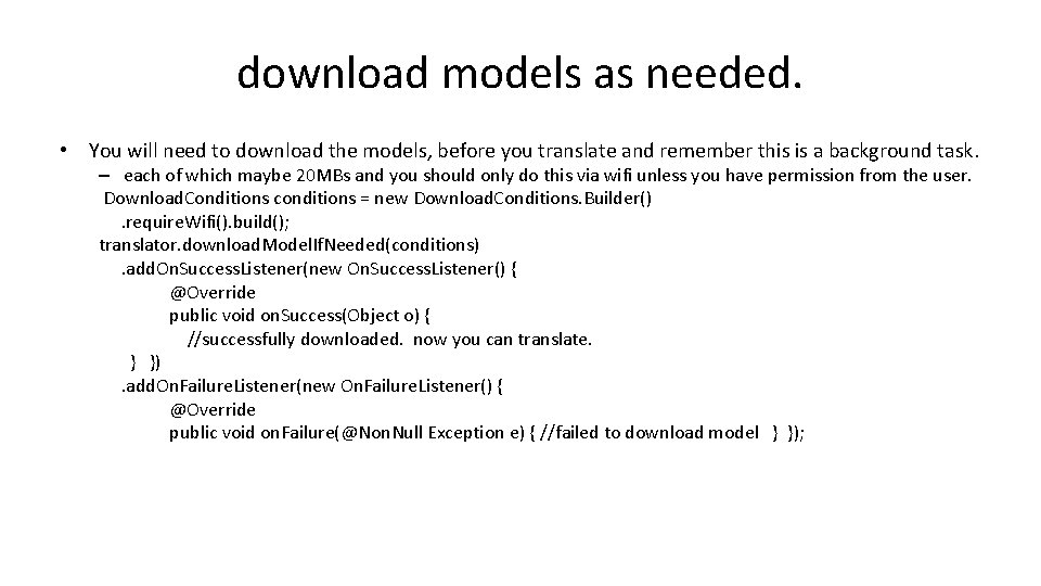 download models as needed. • You will need to download the models, before you