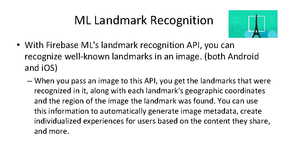 ML Landmark Recognition • With Firebase ML's landmark recognition API, you can recognize well-known