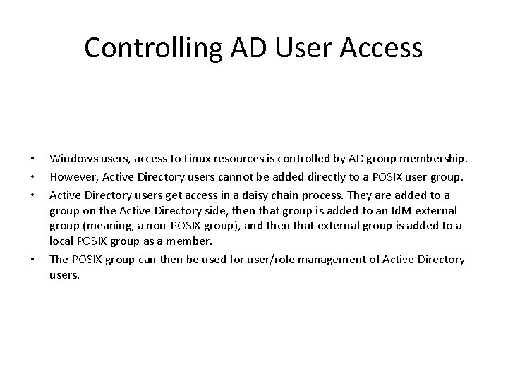 Controlling AD User Access • • Windows users, access to Linux resources is controlled