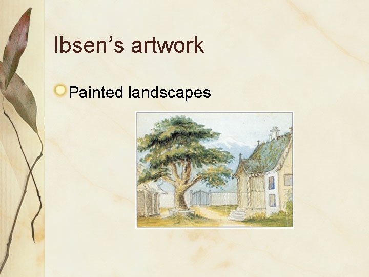 Ibsen’s artwork Painted landscapes 