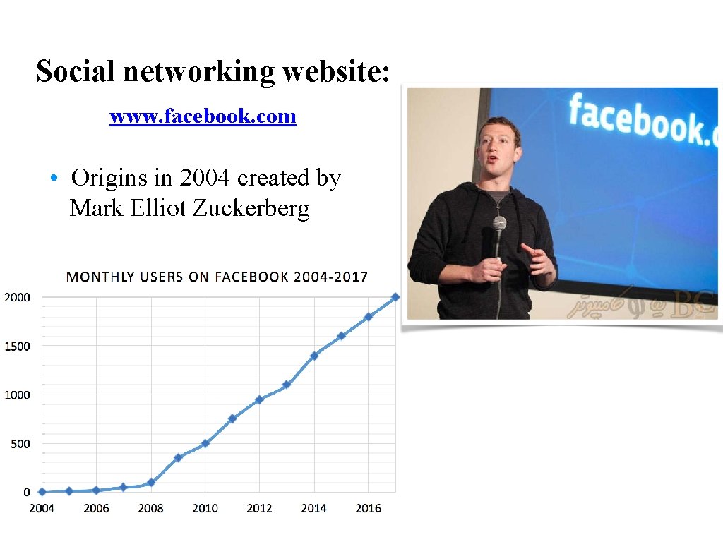 Social networking website: www. facebook. com • Origins in 2004 created by Mark Elliot