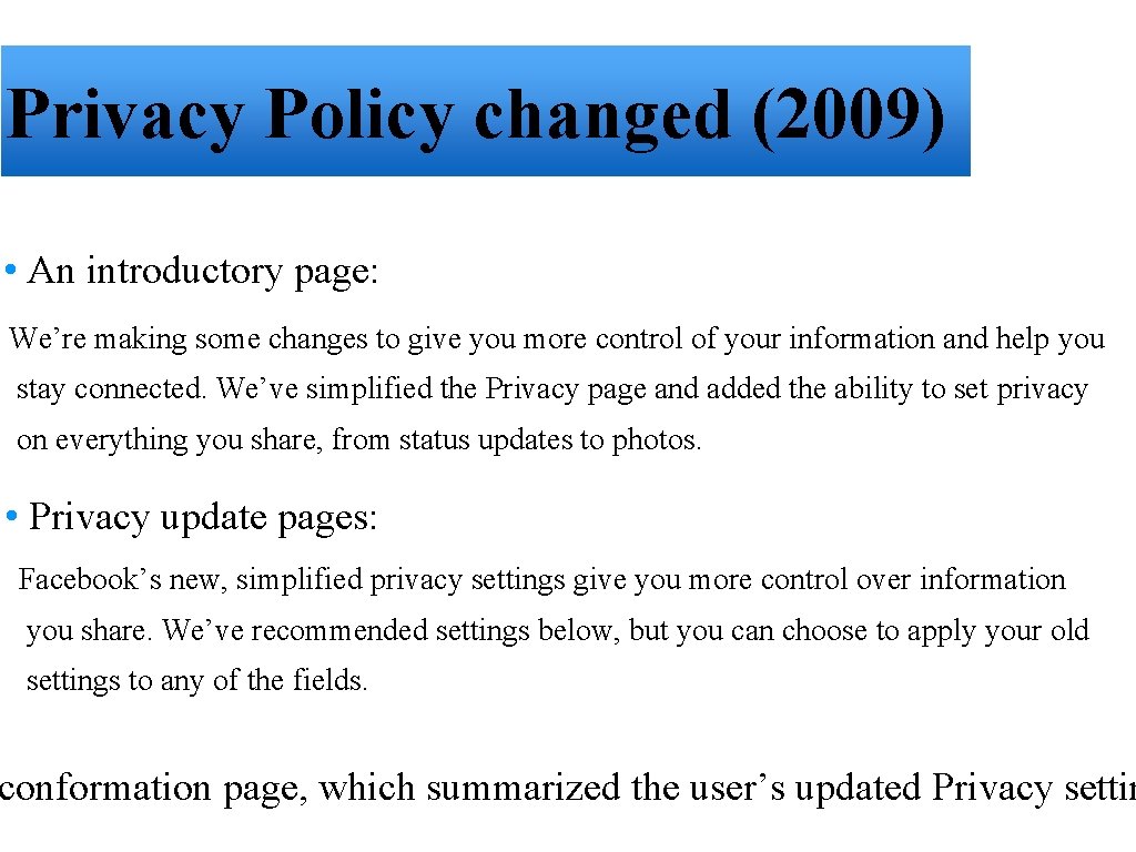 Privacy Policy changed (2009) • An introductory page: We’re making some changes to give