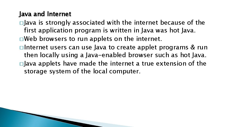 Java and Internet � Java is strongly associated with the internet because of the Java and Internet � Java is strongly associated with the internet because of the