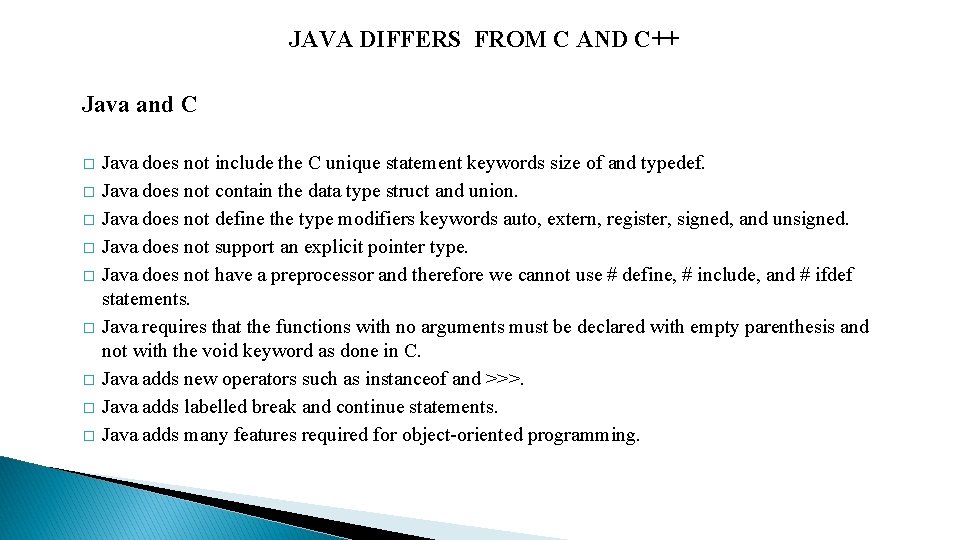 JAVA DIFFERS FROM C AND C++ Java and C � � � � � JAVA DIFFERS FROM C AND C++ Java and C � � � � �