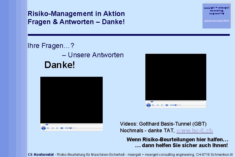 Risiko-Management in Aktion Fragen & Antworten – Danke! moergeli + moergeli consulting engineering www.