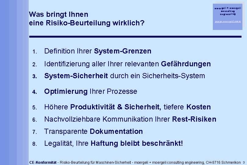 Was bringt Ihnen eine Risiko-Beurteilung wirklich? moergeli + moergeli consulting engineering www. moergeli. com