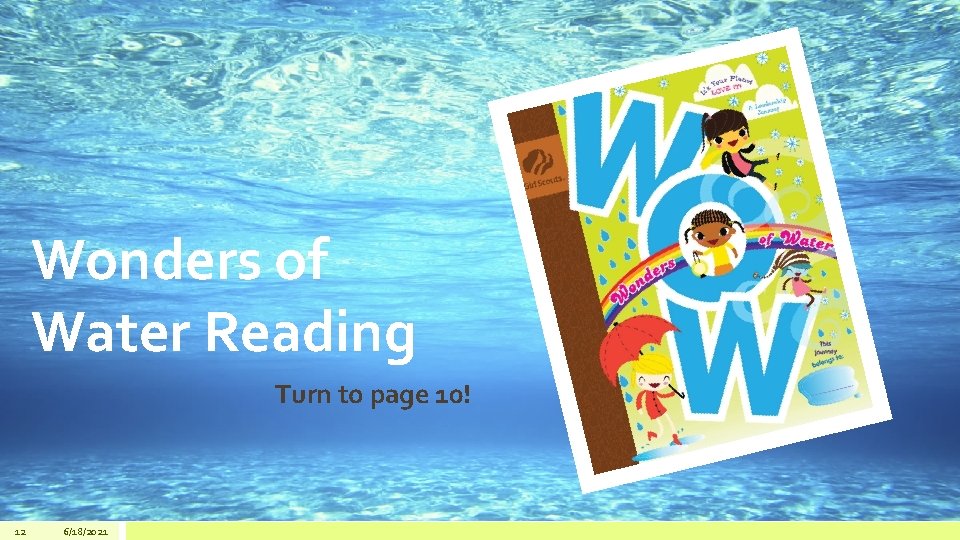 Wonders of Water Reading Turn to page 10! 12 6/18/2021 