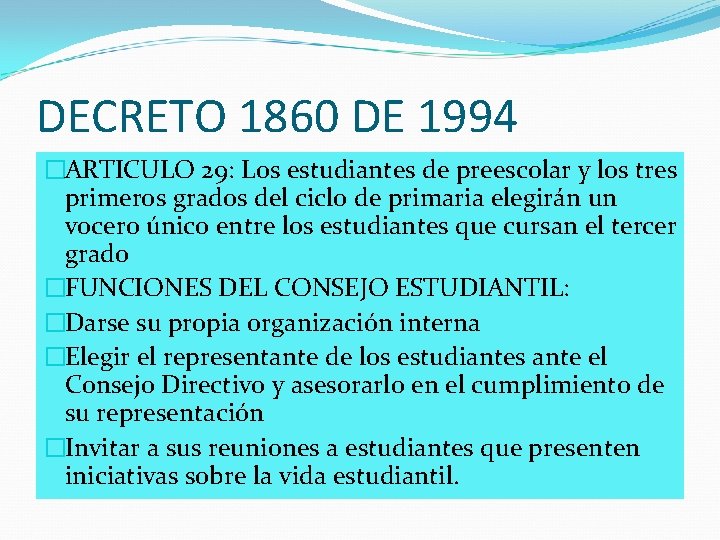 DECRETO 1860 DE 1994 �ARTICULO 29: Los estudiantes de preescolar y los tres primeros