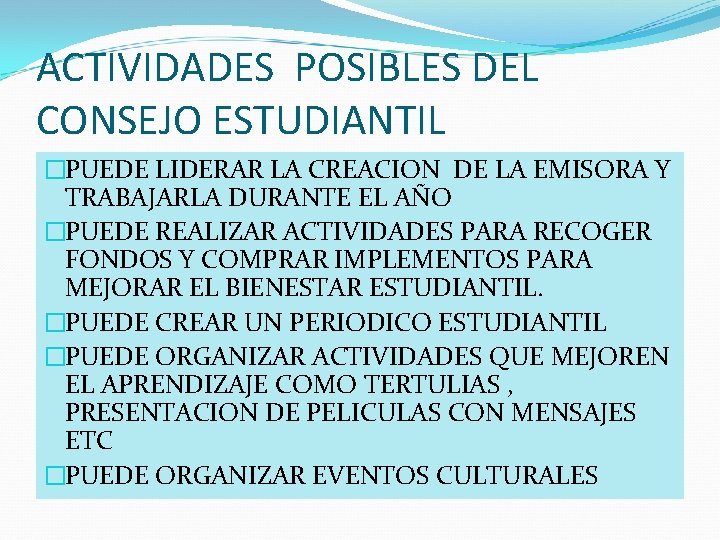 ACTIVIDADES POSIBLES DEL CONSEJO ESTUDIANTIL �PUEDE LIDERAR LA CREACION DE LA EMISORA Y TRABAJARLA