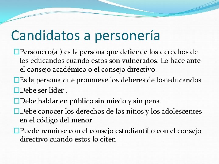 Candidatos a personería �Personero(a ) es la persona que defiende los derechos de los