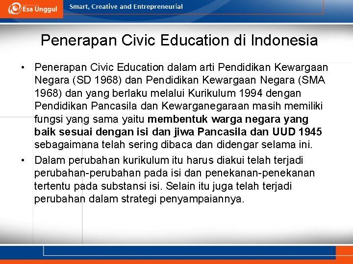 Penerapan Civic Education di Indonesia • Penerapan Civic Education dalam arti Pendidikan Kewargaan Negara