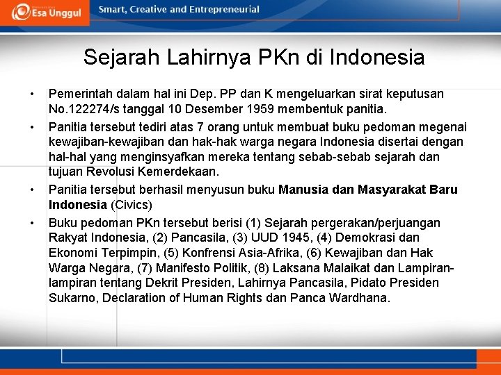 Sejarah Lahirnya PKn di Indonesia • • Pemerintah dalam hal ini Dep. PP dan